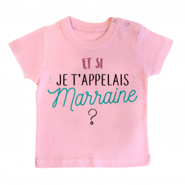 T-shirt bébé Et si je t'appelais Marraine ?