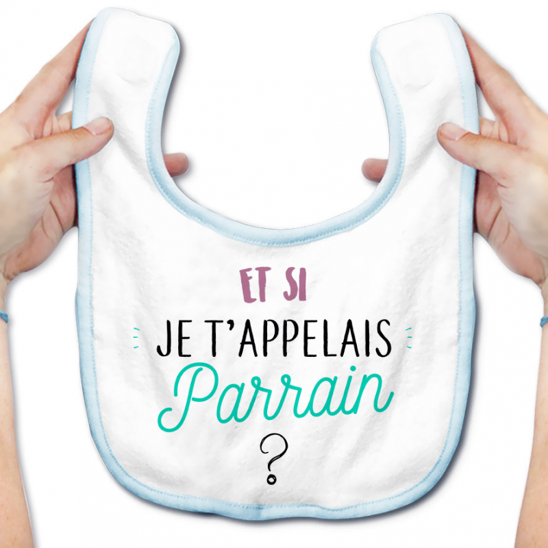 Bavoir bébé Et si je t'appelais Parrain ? Bavoir bébé Et si je t'appelais Parrain ?