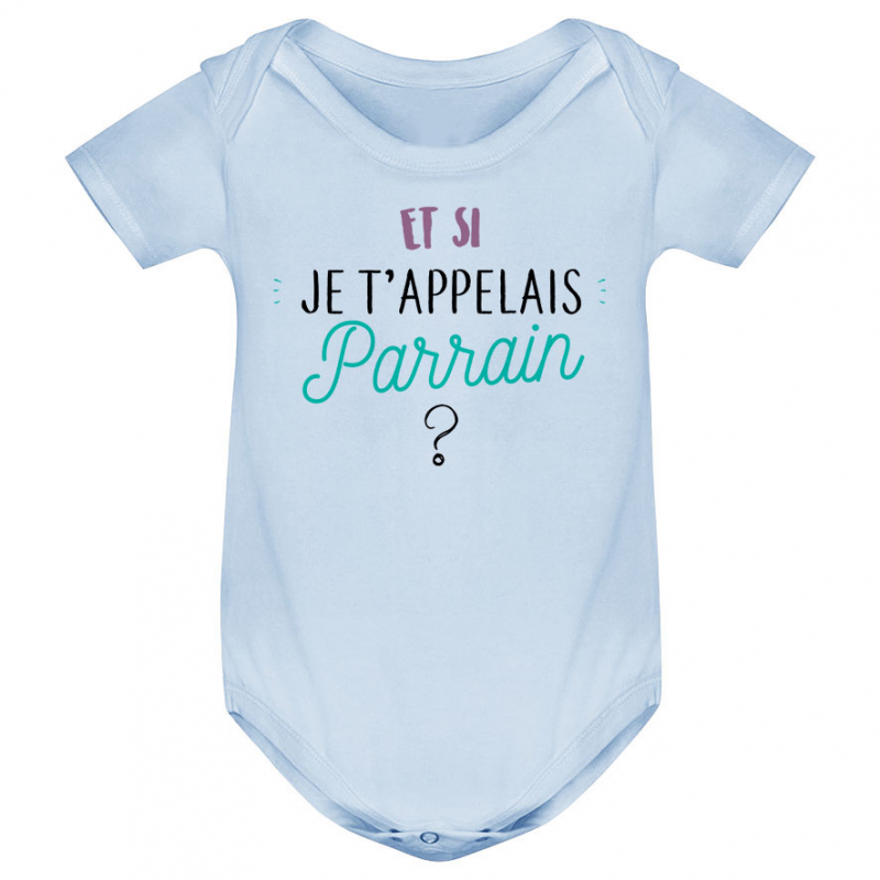 Body bébé Et si je t'appelais Parrain ? Body bébé Et si je t'appelais Parrain ?