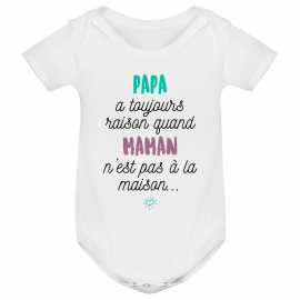 Body bébé Papa a toujours raison