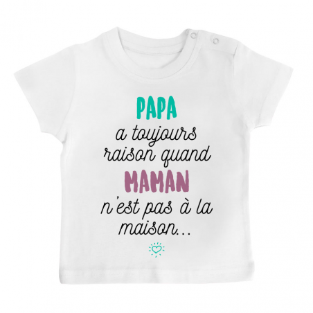 T-shirt bébé Papa a toujours raison