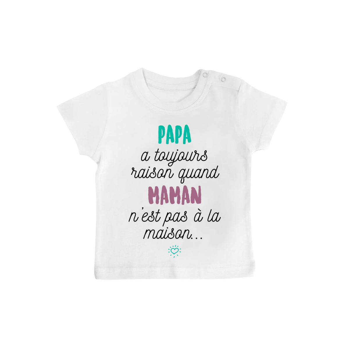 T-shirt bébé Papa a toujours raison