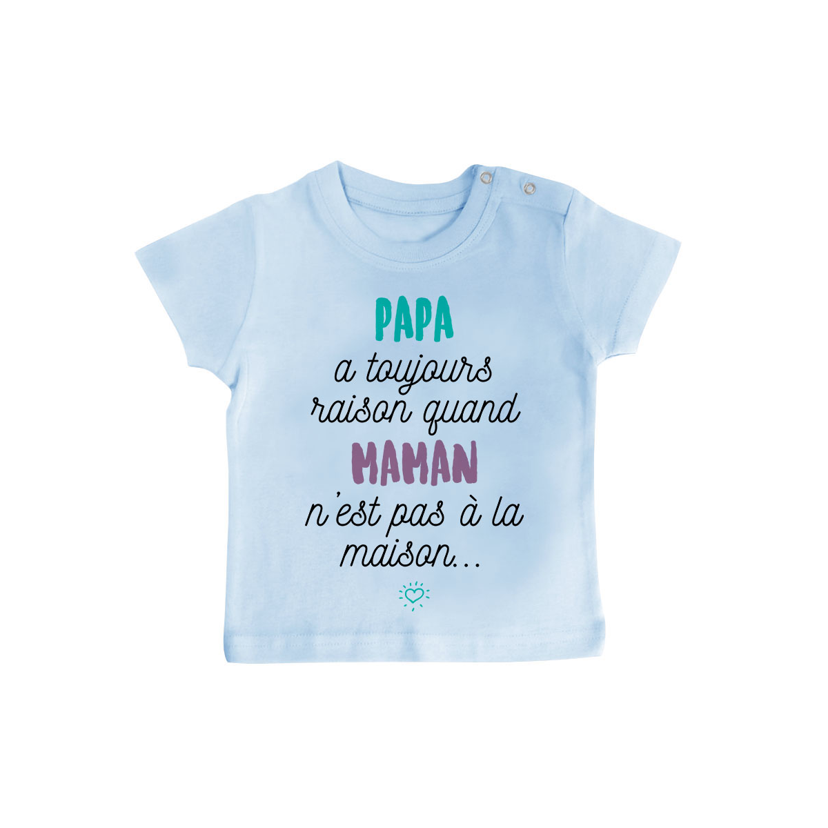 T-shirt bébé Papa a toujours raison