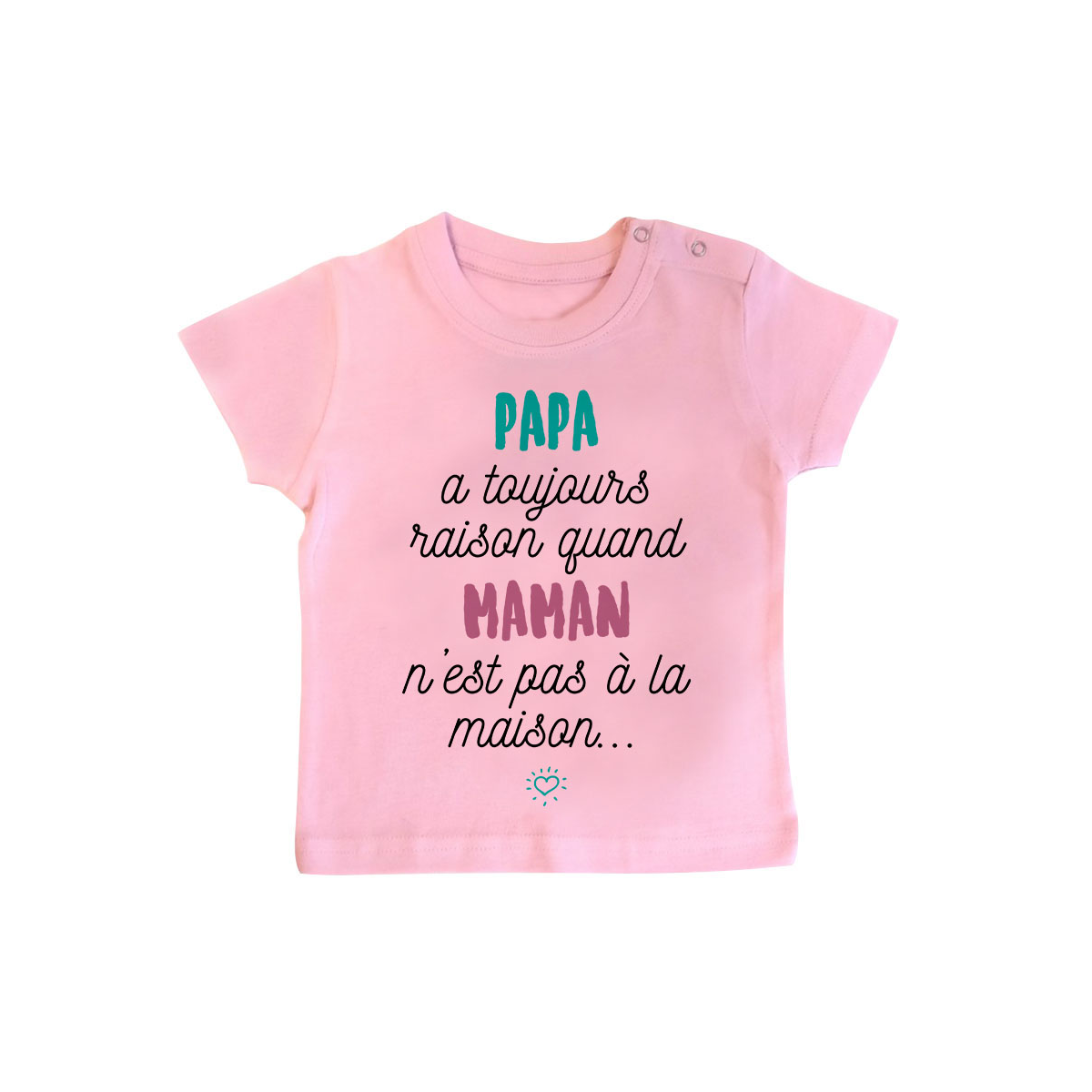 T-shirt bébé Papa a toujours raison