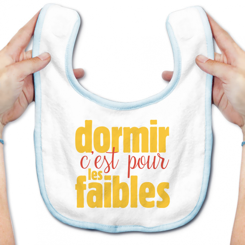 Bavoir bébé Dormir cest pour les faibles Bavoir bébé Dormir cest pour les faibles