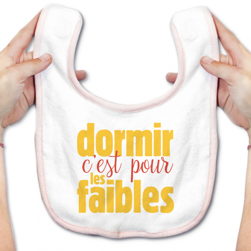 Bavoir bébé Dormir cest pour les faibles Bavoir bébé Dormir cest pour les faibles