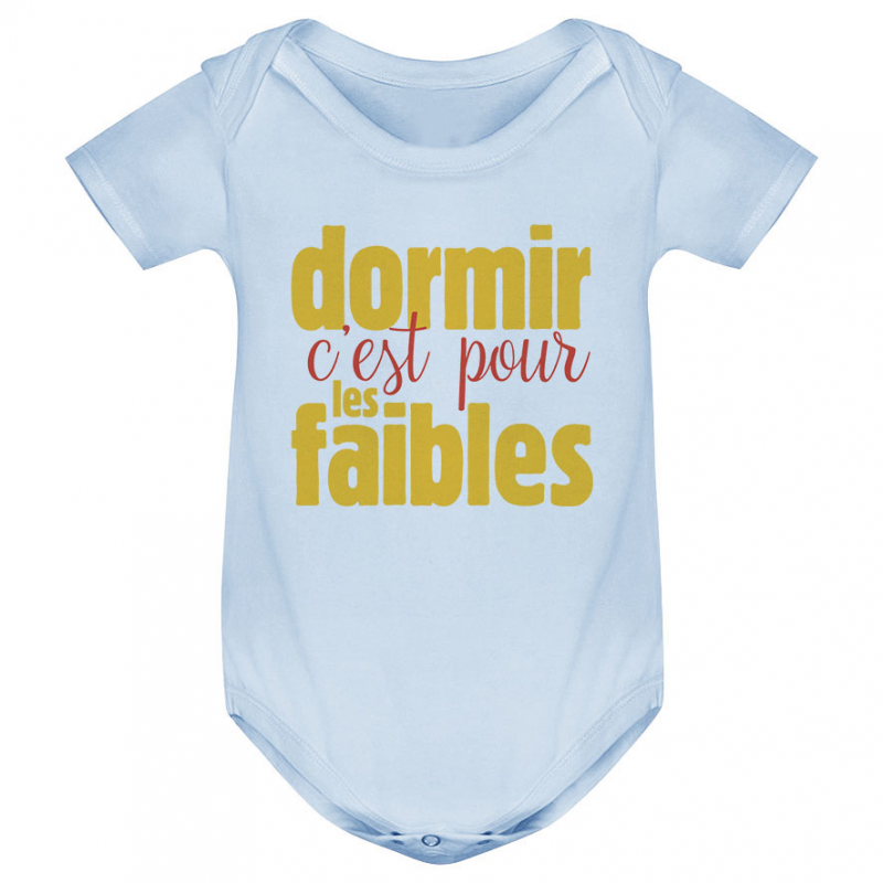Body bébé Dormir c'est pour les faibles Body bébé Dormir c'est pour les faibles