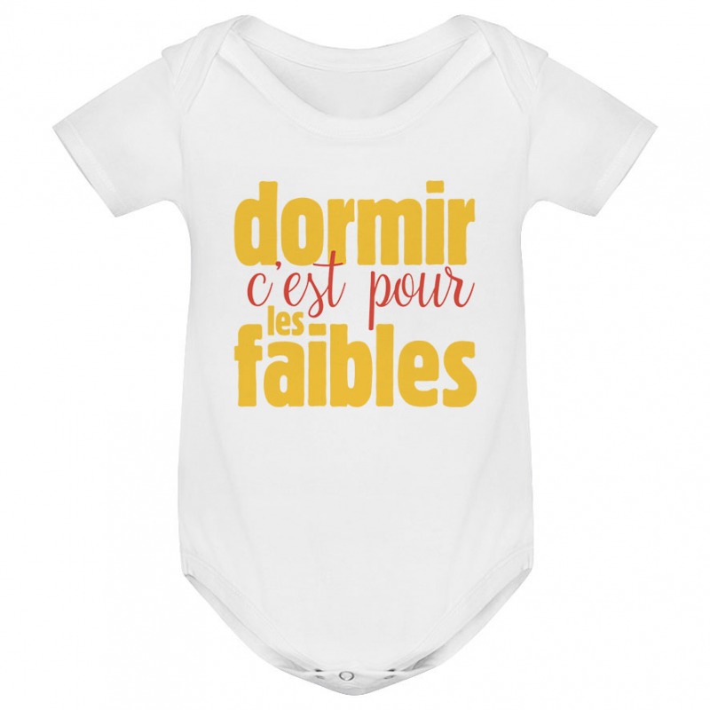 Body bébé Dormir c'est pour les faibles Body bébé Dormir c'est pour les faibles