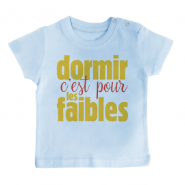 T-shirt bébé Dormir c'est pour les faibles