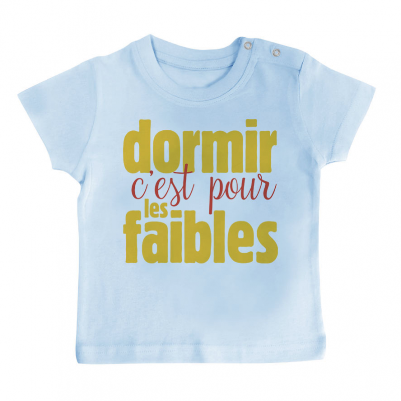 T-shirt bébé Dormir c'est pour les faibles