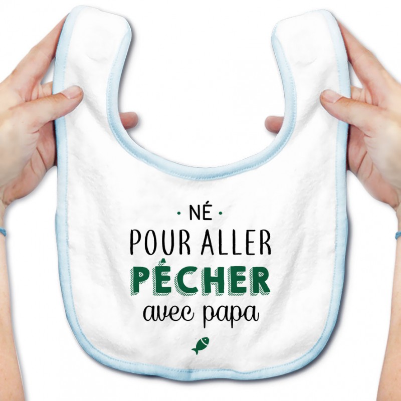 Bavoir bébé Né pour aller pêcher avec papa Bavoir bébé Né pour aller pêcher avec papa
