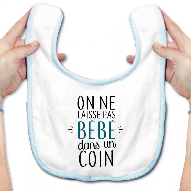 Bavoir bébé On ne laisse pas bébé dans un coin ( garçon ) Bavoir bébé On ne laisse pas bébé dans un coin ( garçon )