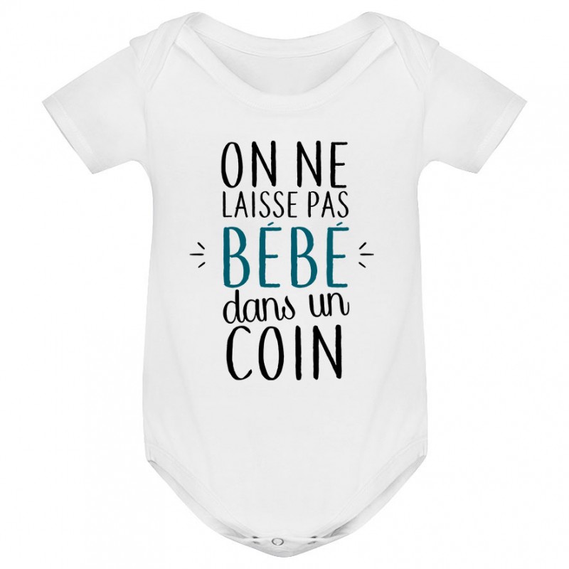 Body bébé On ne laisse pas bébé dans un coin ( garçon )