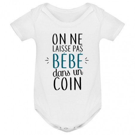 Body bébé On ne laisse pas bébé dans un coin ( garçon )