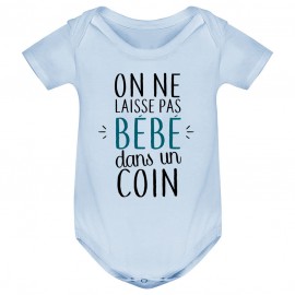 Body bébé On ne laisse pas bébé dans un coin ( garçon )