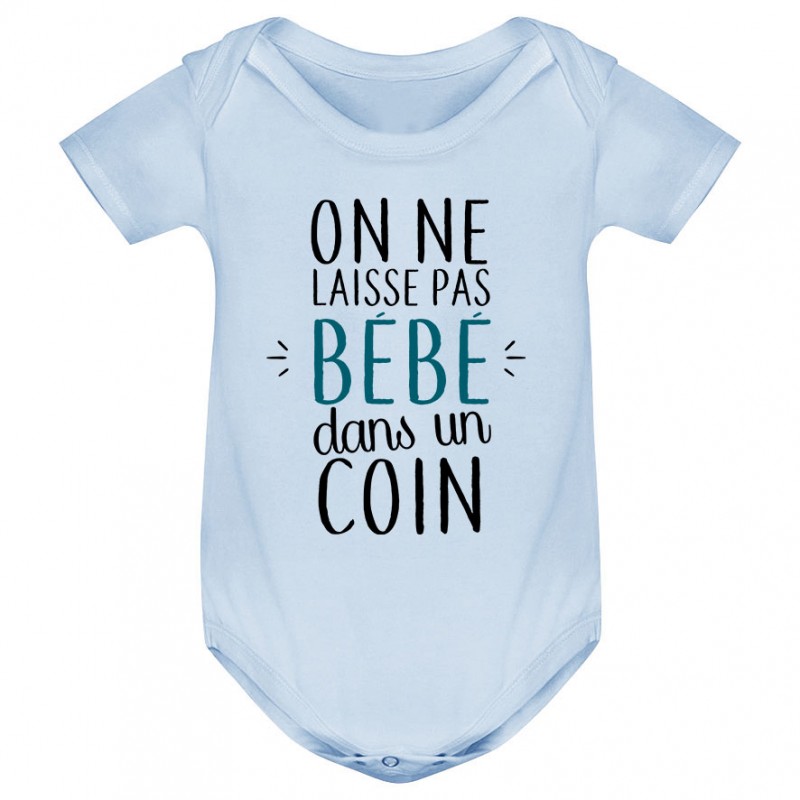 Body bébé On ne laisse pas bébé dans un coin ( garçon ) Body bébé On ne laisse pas bébé dans un coin ( garçon )