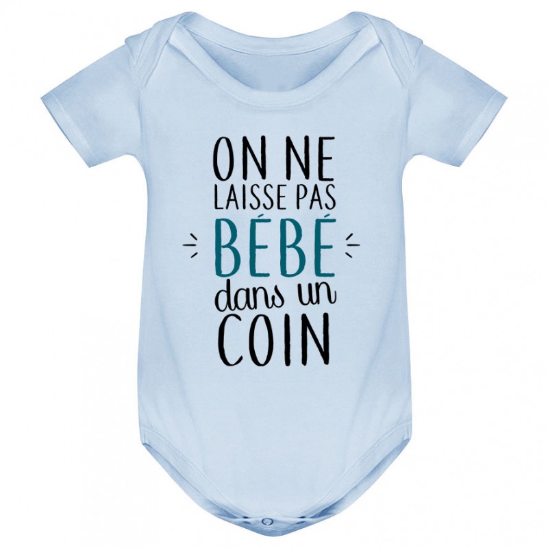 Body bébé On ne laisse pas bébé dans un coin ( garçon )