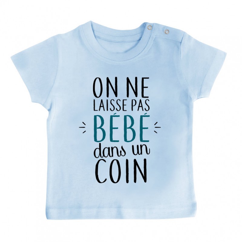 T-Shirt bébé On ne laisse pas bébé dans un coin ( version garçon ) T-Shirt bébé On ne laisse pas bébé dans un coin ( version garçon )