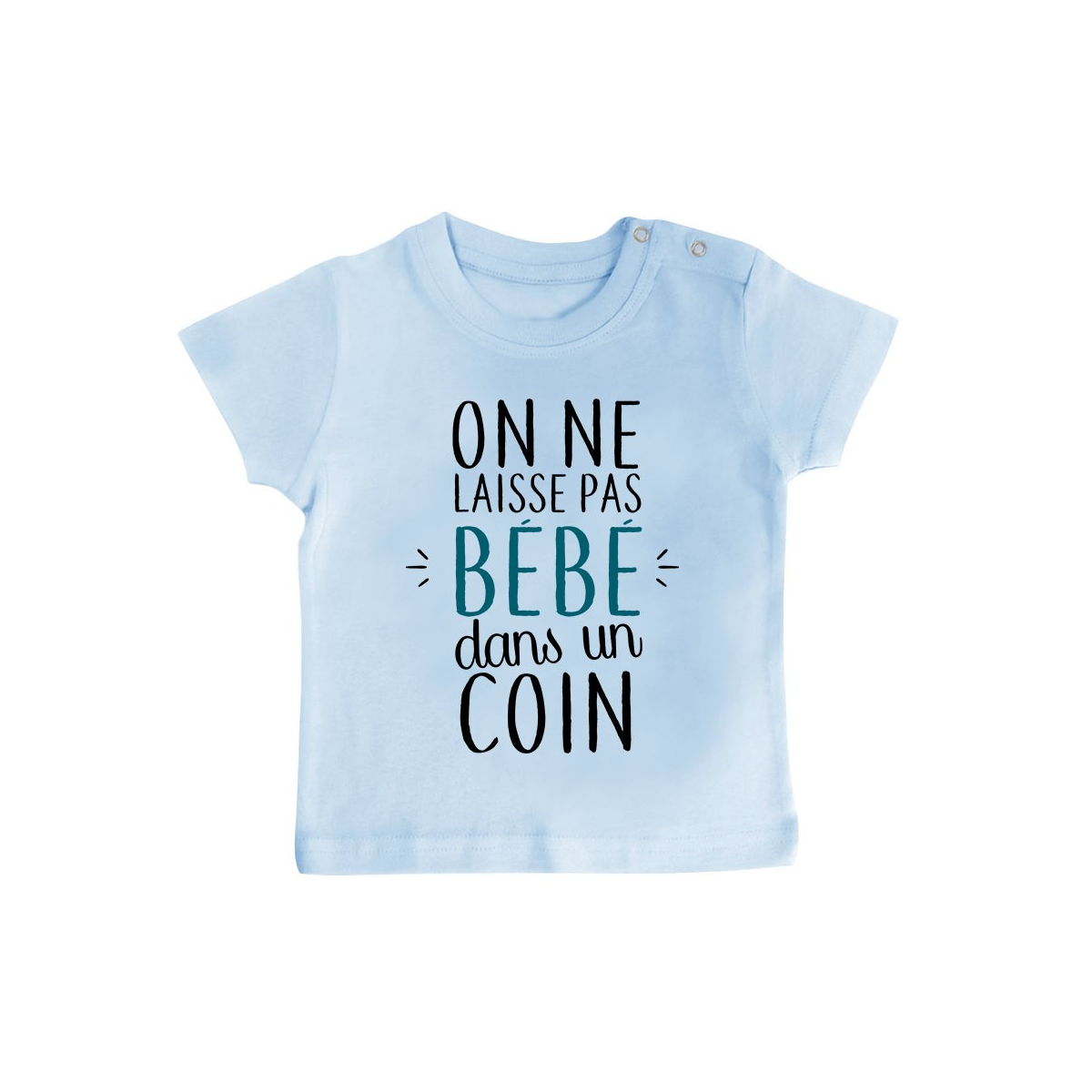 T-Shirt bébé On ne laisse pas bébé dans un coin ( version garçon )