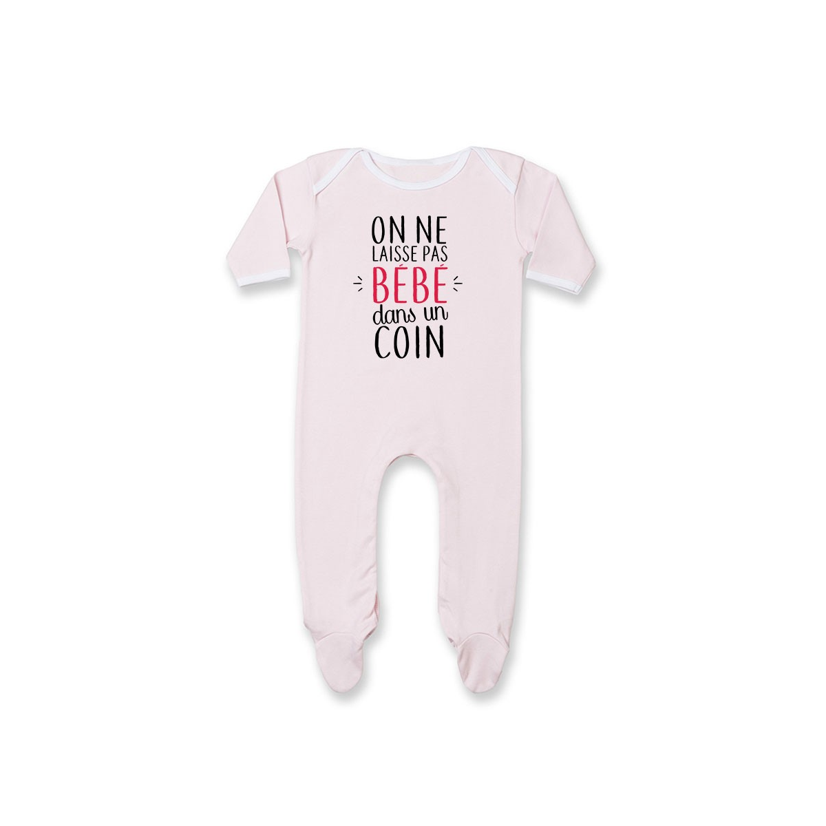 Pyjama bébé On ne laisse pas bébé dans un coin ( version fille )