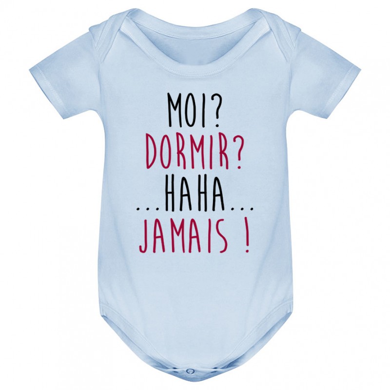 Body bébé Moi? Dormir? Jamais ! Body bébé Moi? Dormir? Jamais !