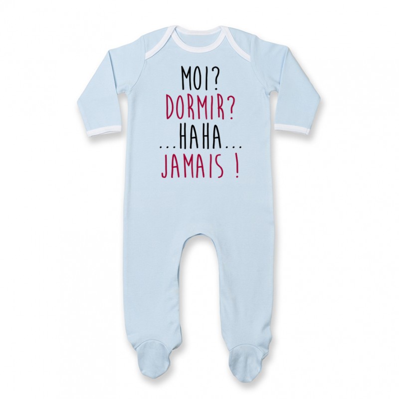Pyjama bébé Moi? Dormir? Jamais ! Pyjama bébé Moi? Dormir? Jamais !