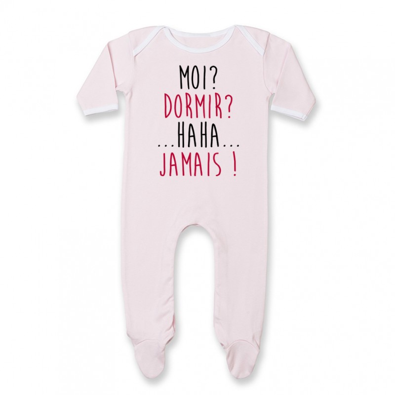 Pyjama bébé Moi? Dormir? Jamais ! Pyjama bébé Moi? Dormir? Jamais !