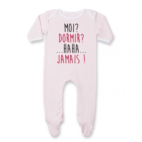 Pyjama bébé Moi? Dormir? Jamais !