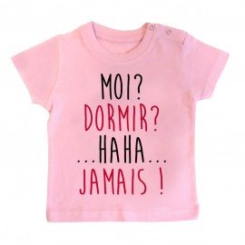 T-Shirt bébé Moi? Dormir? Jamais !