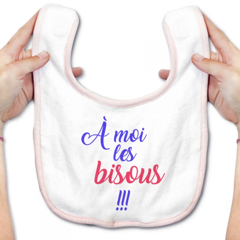 Bavoir bébé A moi les bisous !!!