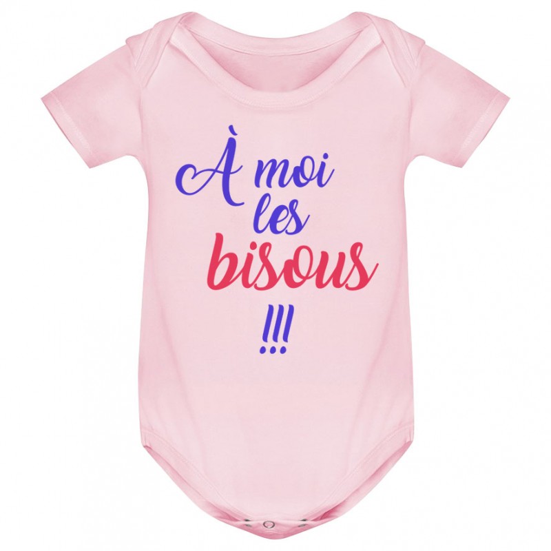 Body bébé A moi les bisous !!! Body bébé A moi les bisous !!!
