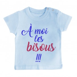 T-Shirt bébé A moi les bisous !!!