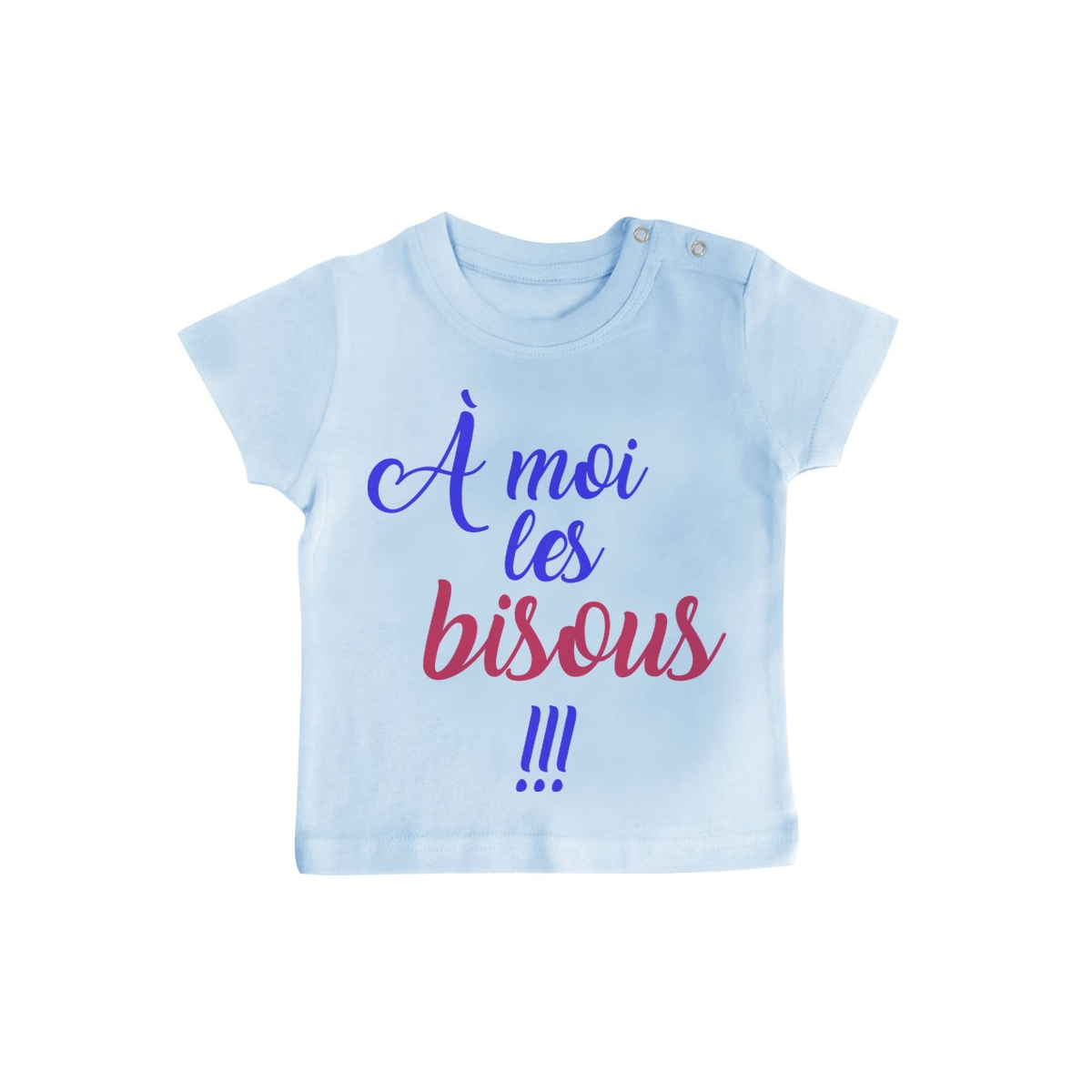 T-Shirt bébé A moi les bisous !!!