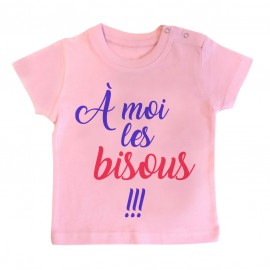 T-Shirt bébé A moi les bisous !!!