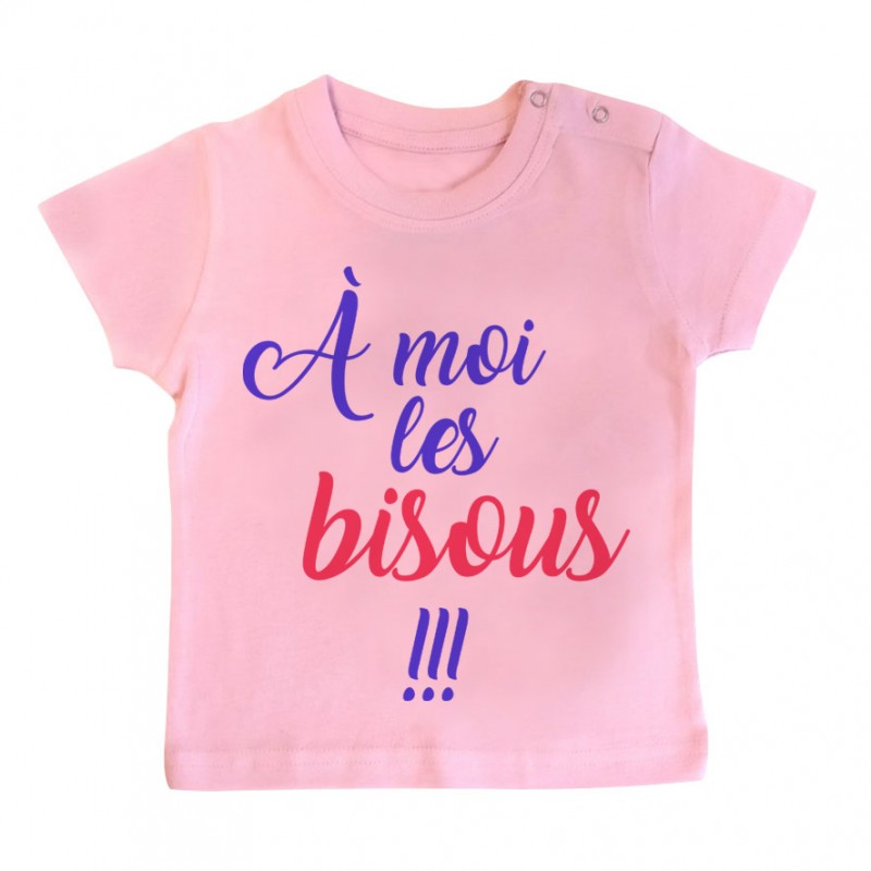 T-Shirt bébé A moi les bisous !!!