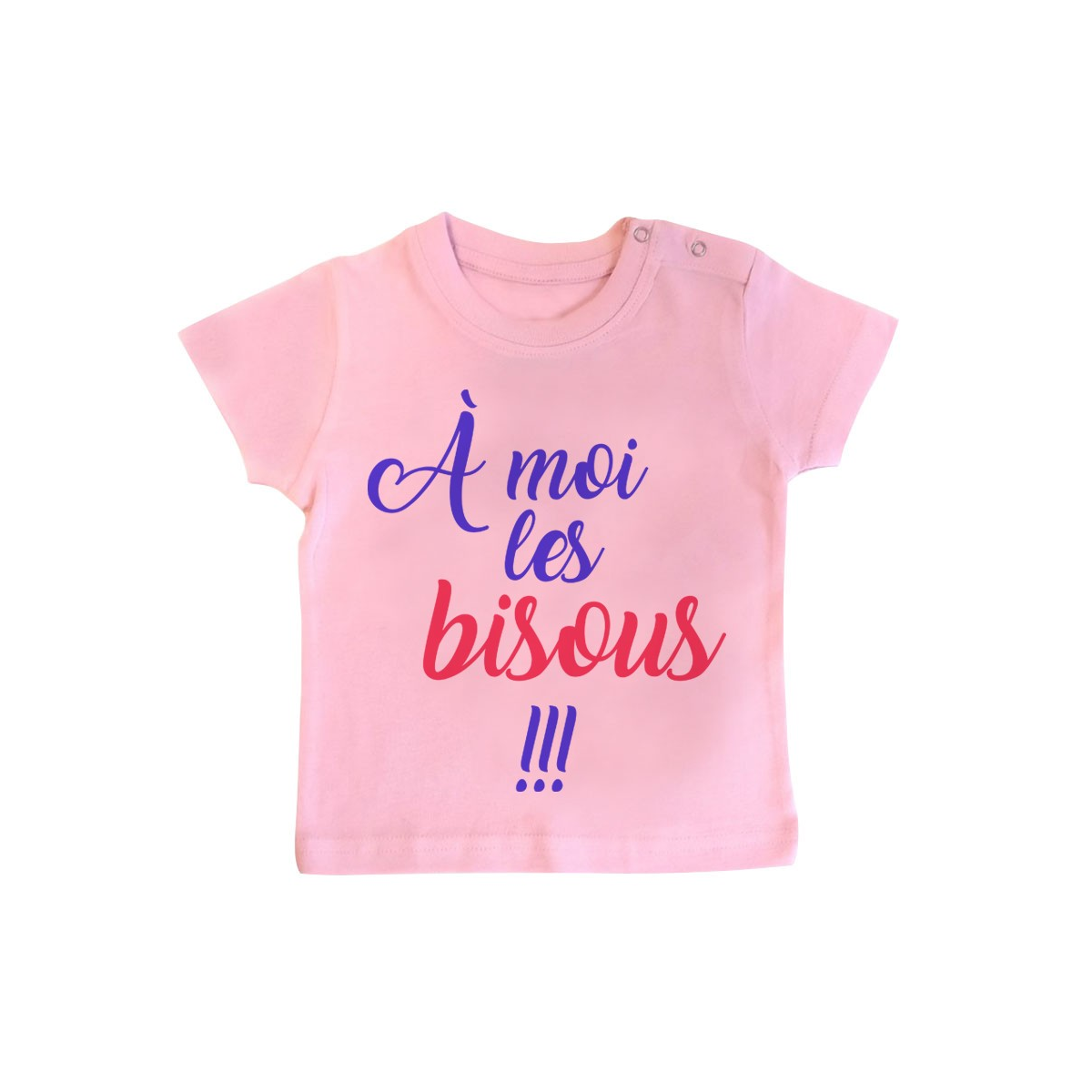 T-Shirt bébé A moi les bisous !!!