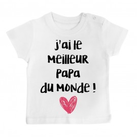 T-Shirt bébé J'ai le meilleur papa du monde