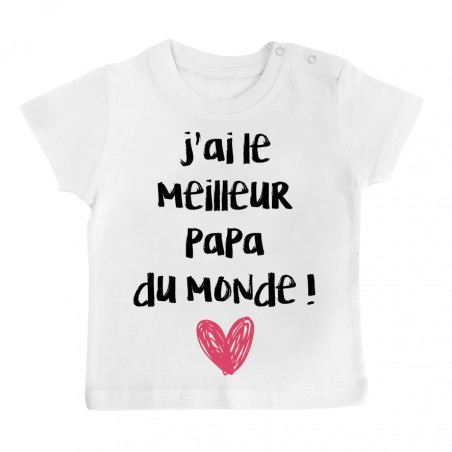 T-Shirt bébé J'ai le meilleur papa du monde