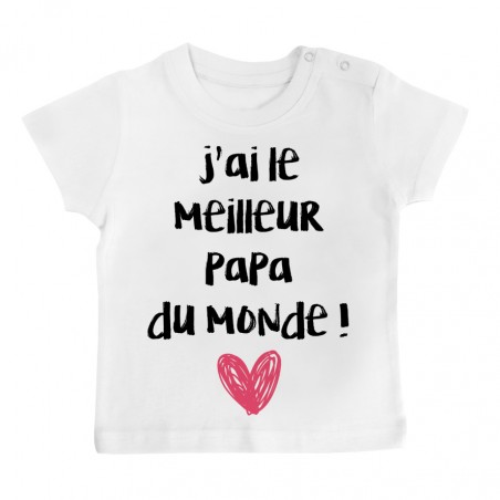 T-Shirt bébé J'ai le meilleur papa du monde