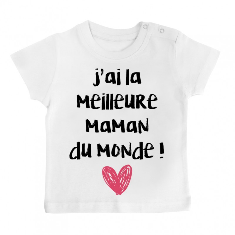 T-Shirt bébé J'ai la meilleure maman du monde T-Shirt bébé J'ai la meilleure maman du monde