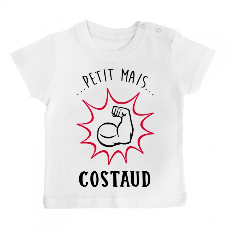 T-Shirt bébé Petit mais costaud T-Shirt bébé Petit mais costaud