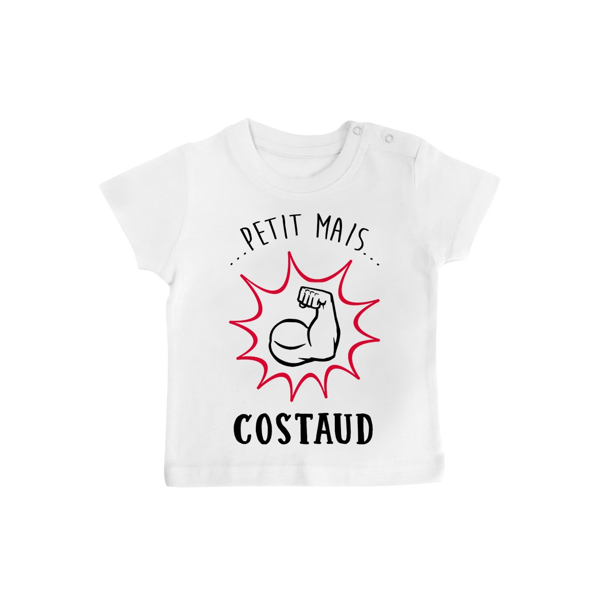 T-Shirt bébé Petit mais costaud